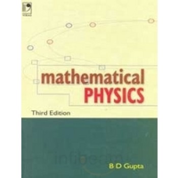 Mathematical Physics- 3rd Revised Edition By  B D Gupta